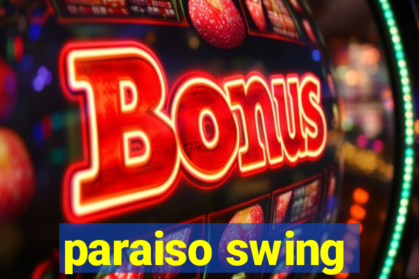 paraiso swing